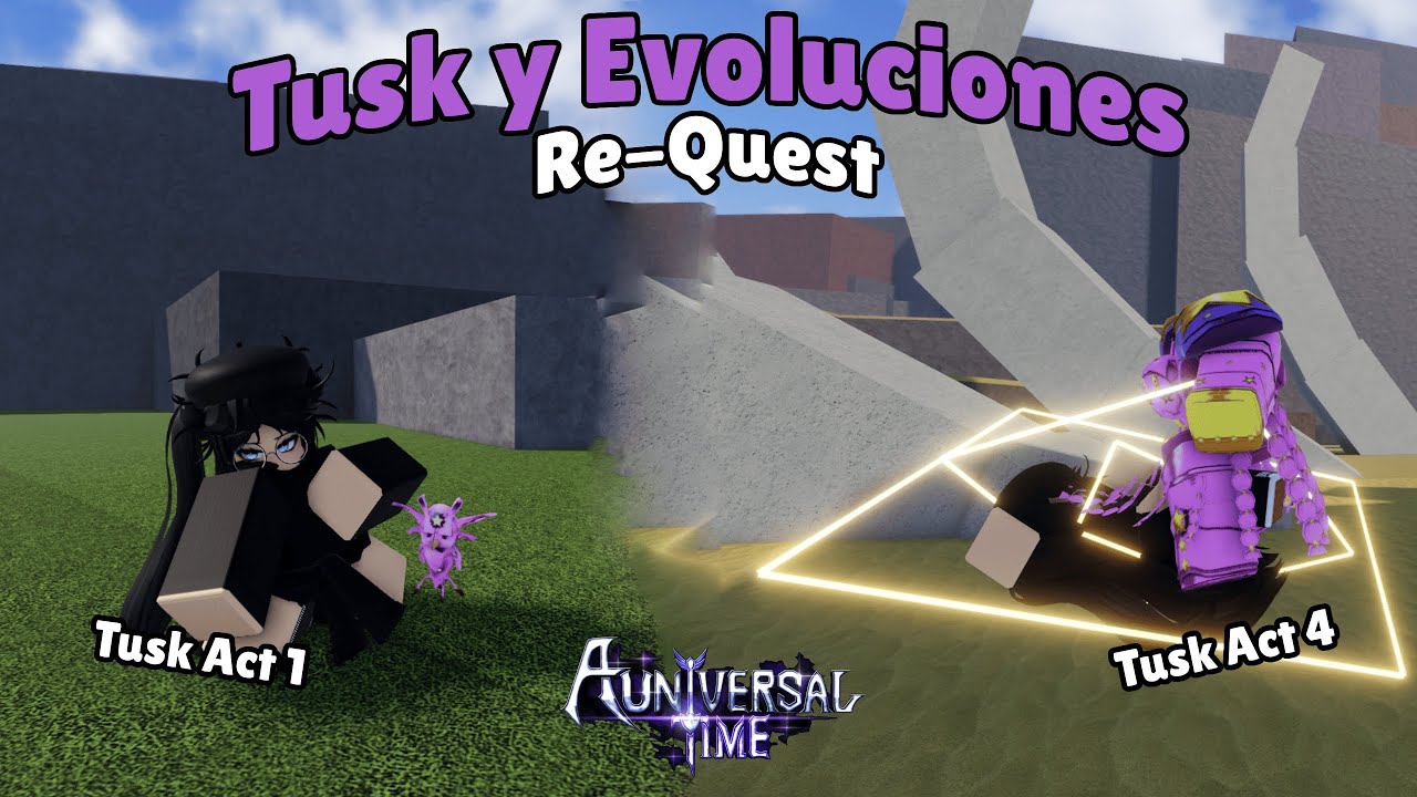 [Re-Quest] &iexcl;Infinity Power 💪! Tusk Act 1, 2, 3 y 4 🆙 | Gu&iacute;a A Universal Time 