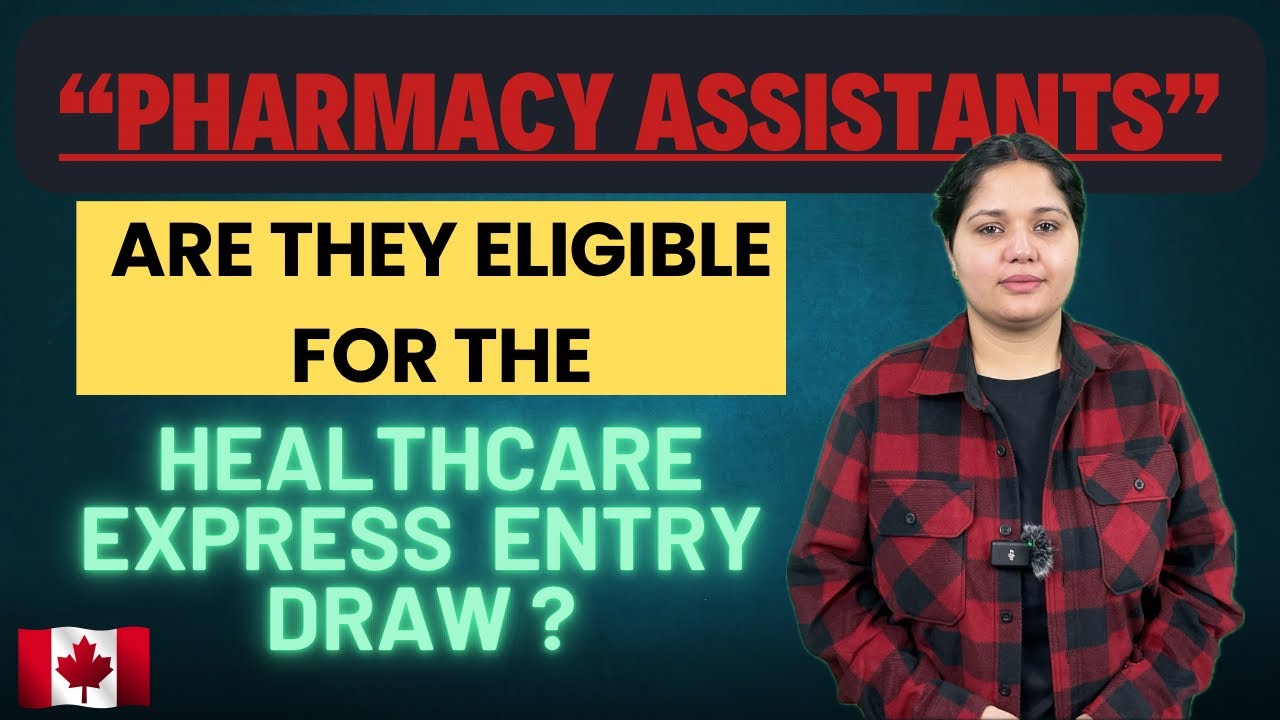 &ldquo;Pharmacy assistant&rdquo; an occupation in demand ? Healthcare express entry draw for Canada