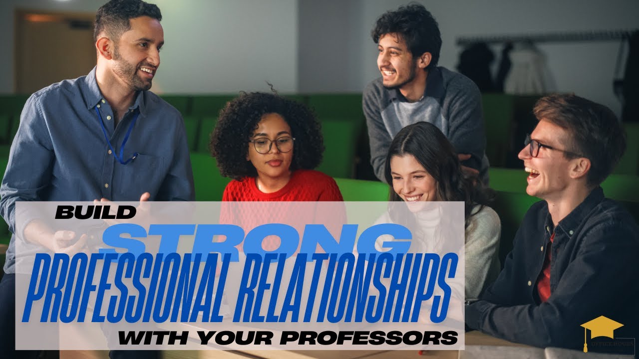 How to Build Strong Relationships with Your Professors (And Why It Matters!)