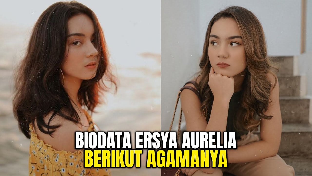Agama Ersya Aurelia, Profil dan Biodata Lengkapnya