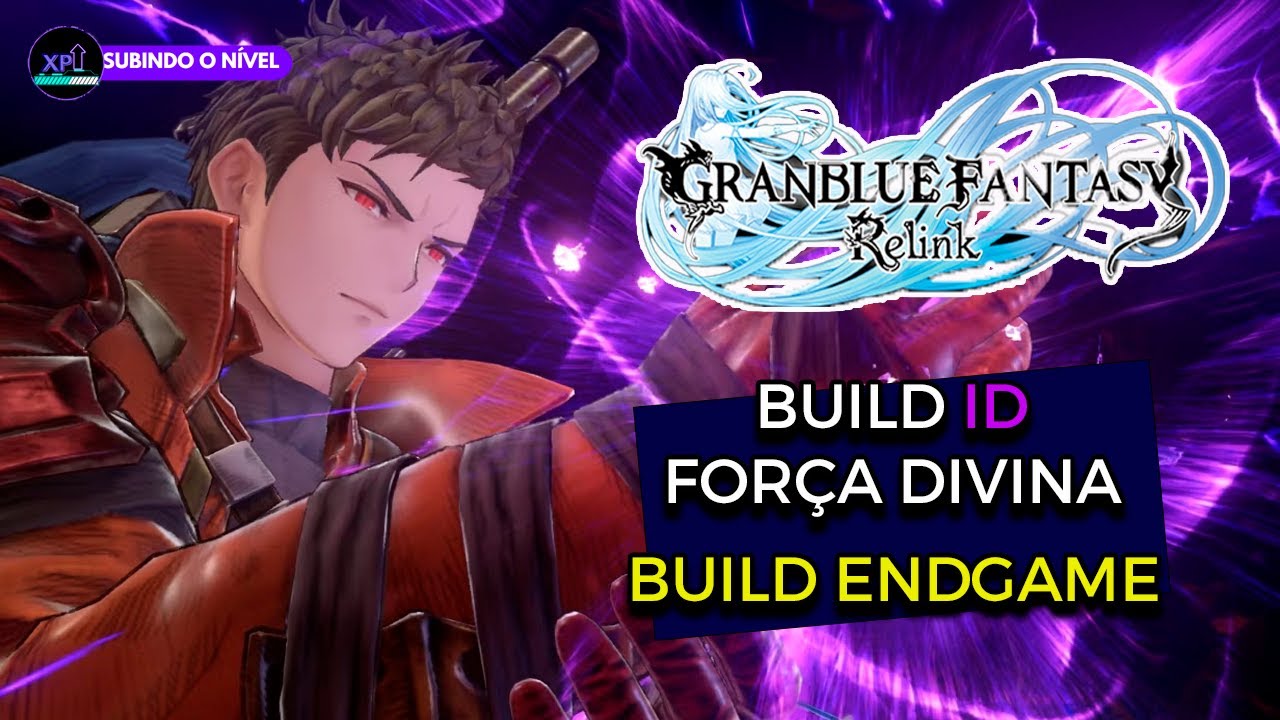 GRANBLUE FANTASY RELINK: ESSA BUILD DO ID É PURA FURIA! BUILD ENDGAME!