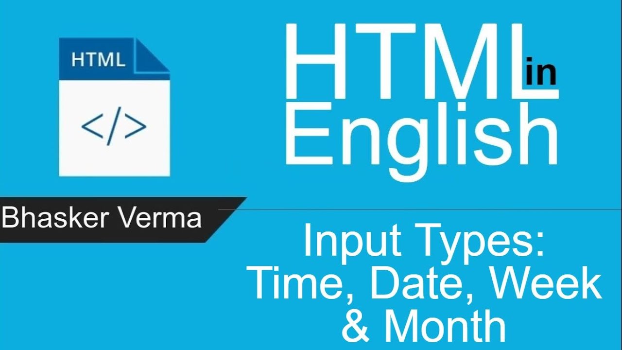HTML tutorial for beginners in English #28| Input Types: Time, Date, Week, Month, Datetime-Local