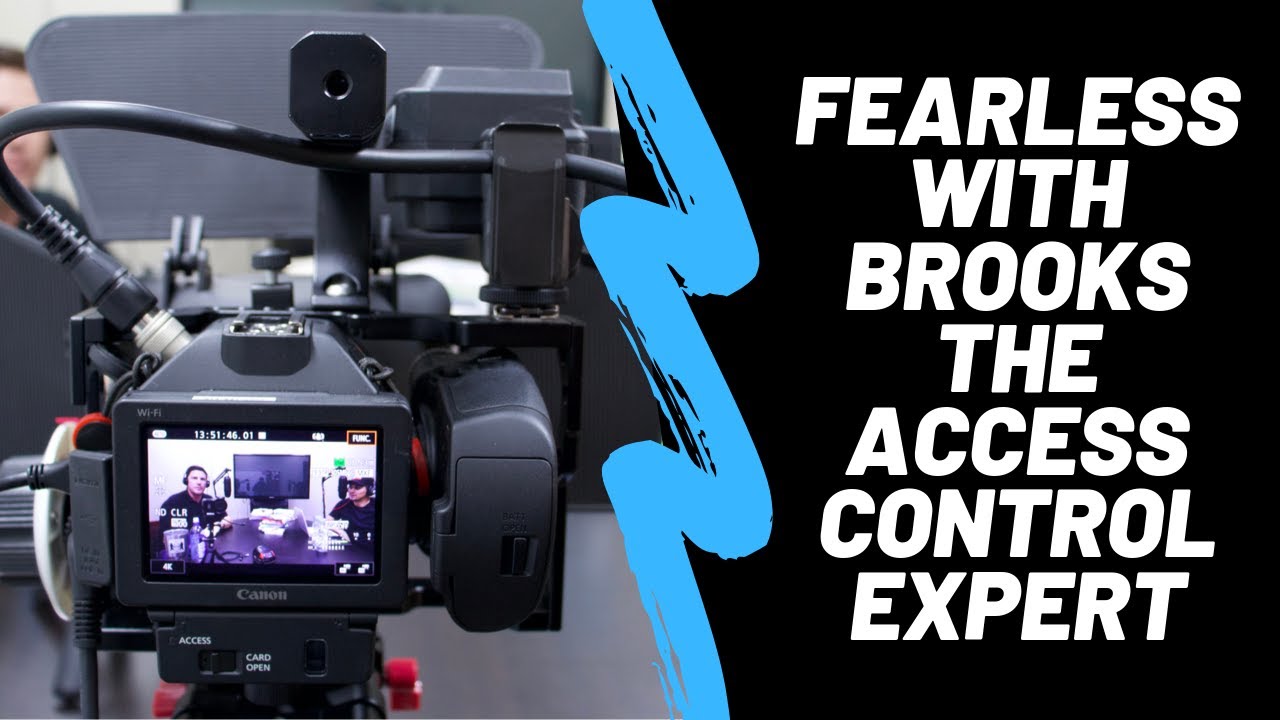 Fearless with Brooks the Access Control Expert