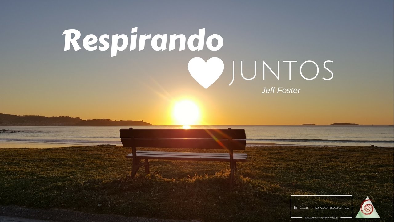 Jeff Foster - Respirando Juntos