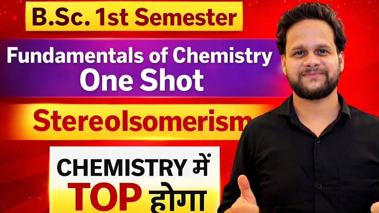 B.Sc. 1st Sem Chemistry One Shot Stereoisomerism Fundamentals of Chemistry #mjpru #bsc #bscchemistry
