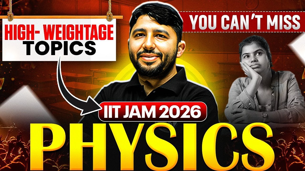 IIT JAM 2026 Physics | High Weightage Topics You Can&rsquo;t Miss! | IIT JAM 2026 Physics Strategy! | PW