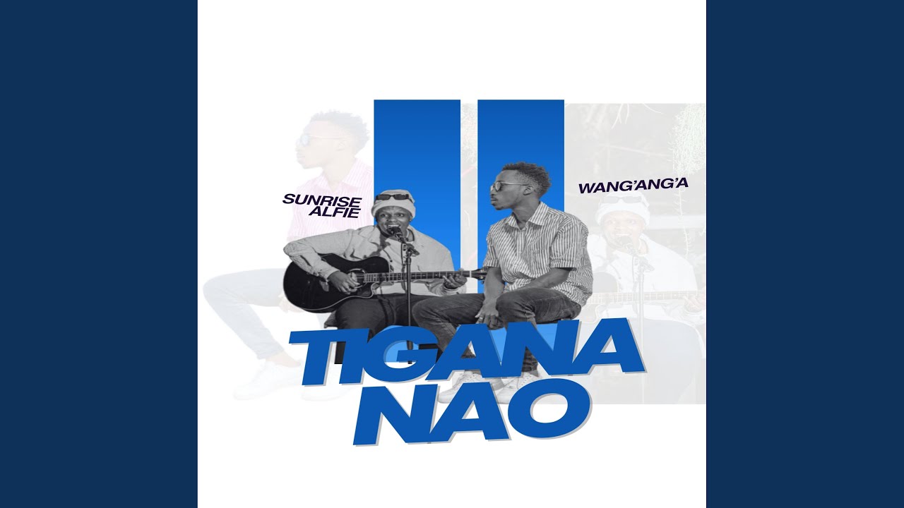 Tigana Nao (feat. Wang'ang'a)