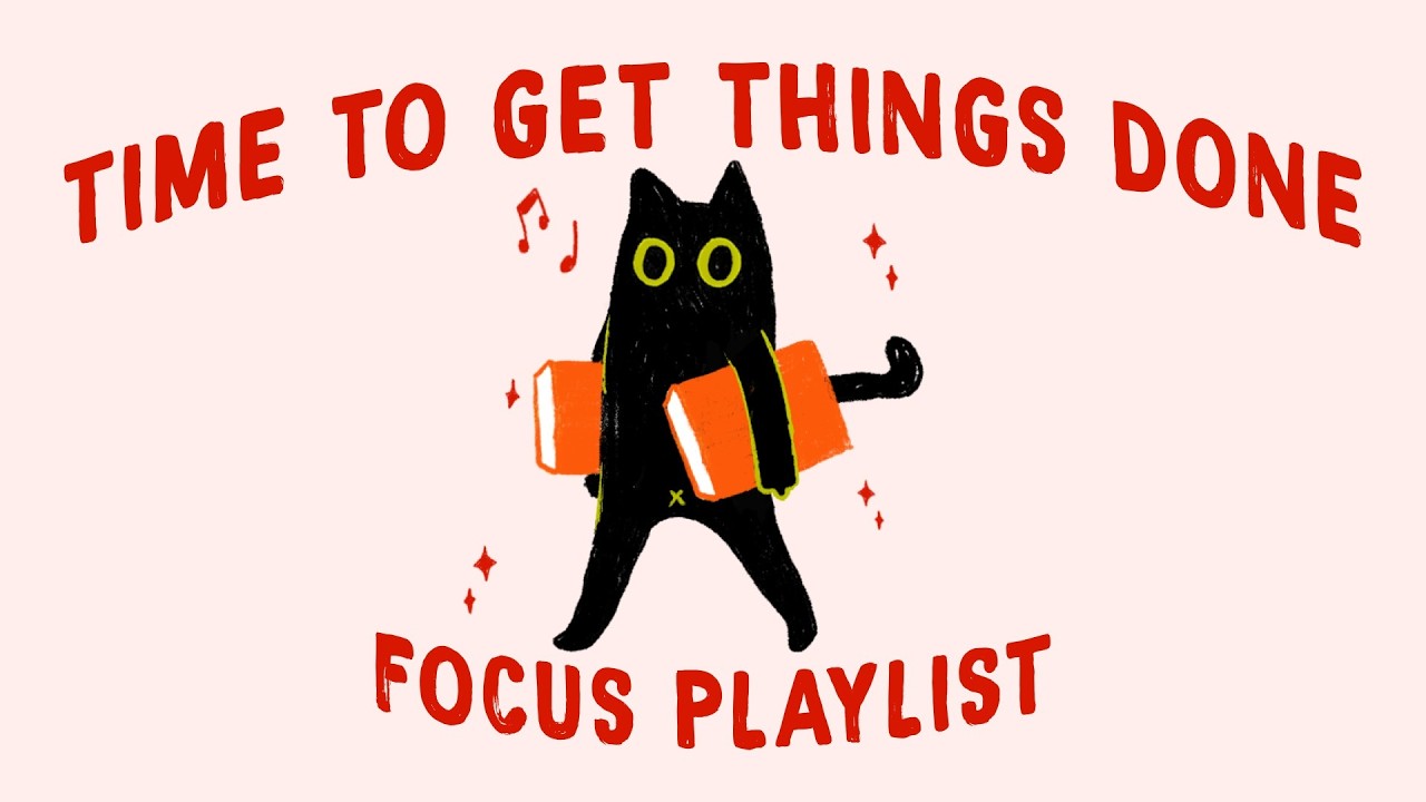 it's time to get things done (focus playlist to crush your to-do list)