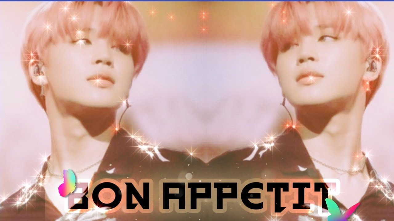 Park Jimin[FMV]- BON APPETIT