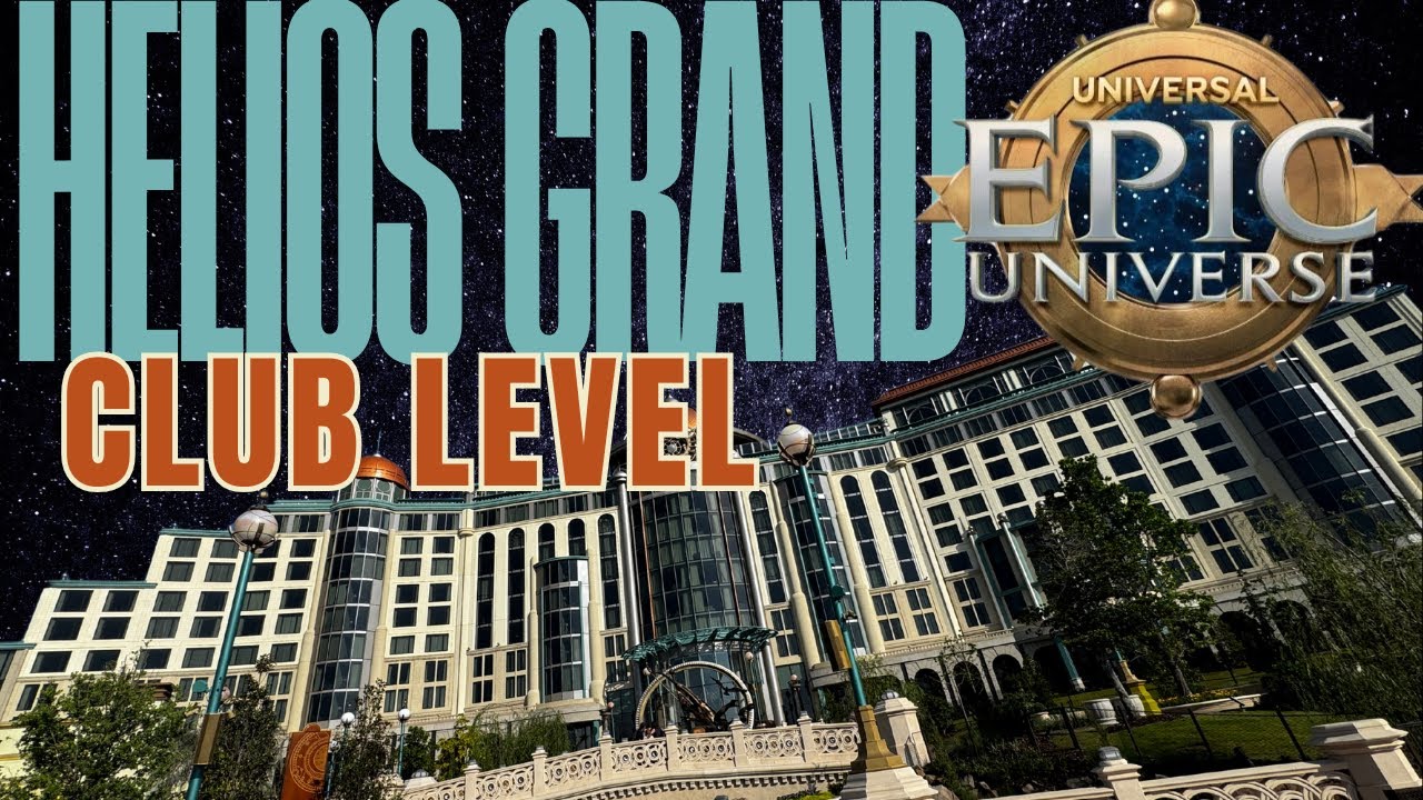 Absolute Guide to Universal's Helios Grand Hotel Club Level at Epic Universe