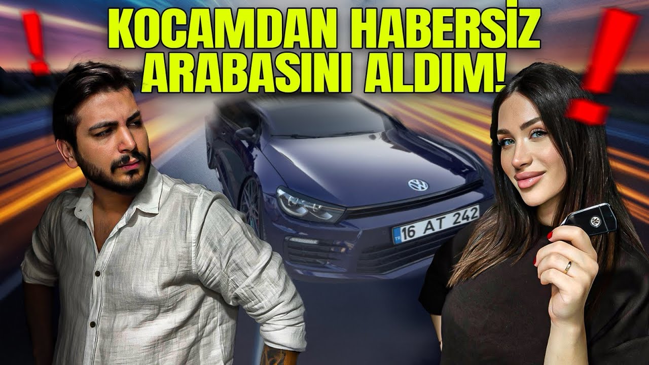 KOCAMDAN HABERSİZ ARABASINI ALDIM!! ‘PİŞMAN OLDUM’