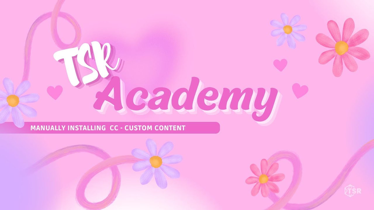 ❤️ HOW TO INSTALL SIMS 4 CC ❤️ | TSR ACADEMY