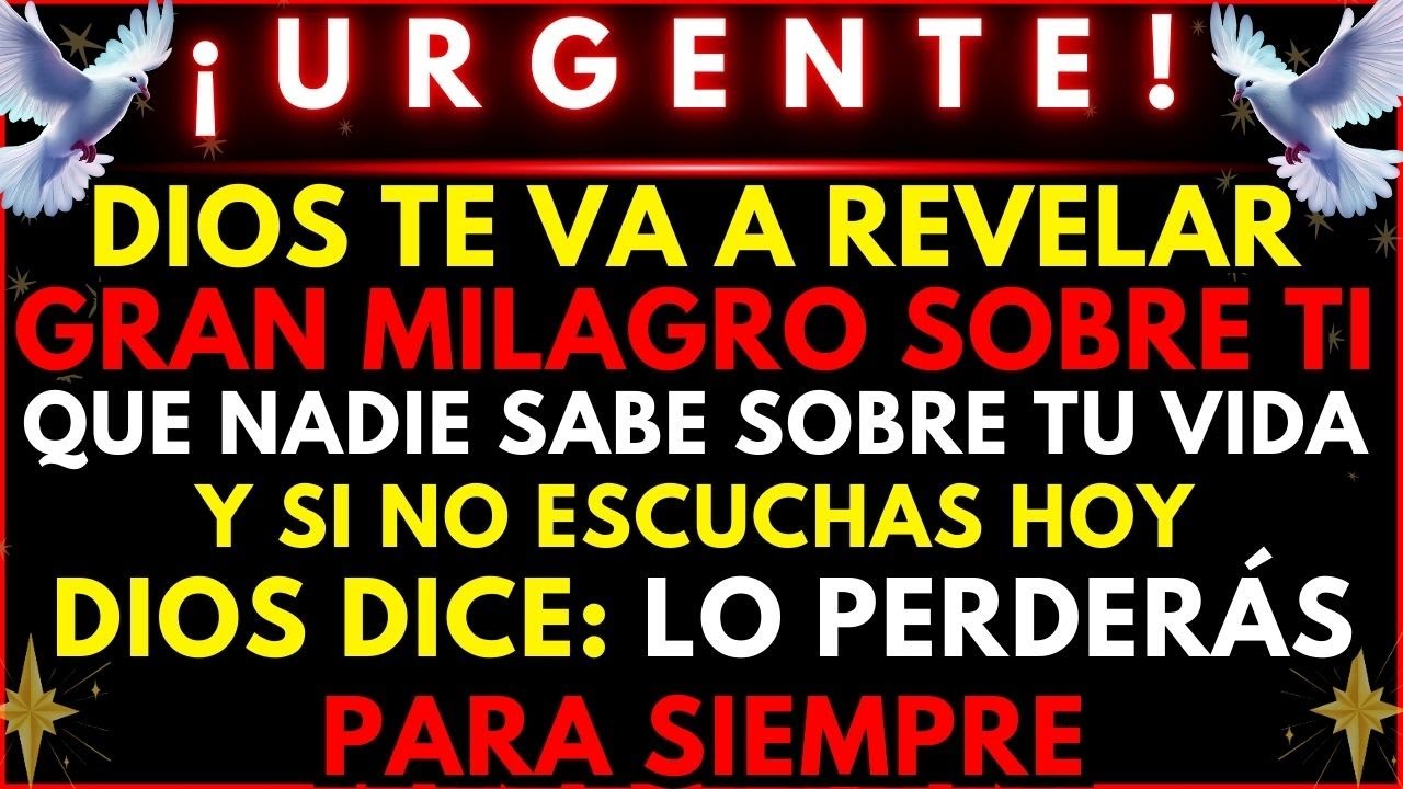 🔴 ¡URGENTE! DIOS VA A REVELARTE UN GRAN MILAGRO SOBRE TI HOY. ✨