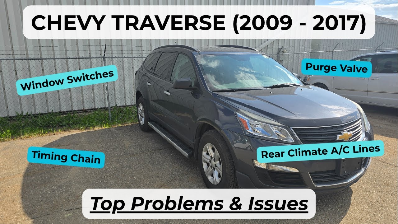 Chevrolet Traverse - TOP PROBLEMS & ISSUES 2009 - 2017 (common fixes, repairs, defects)