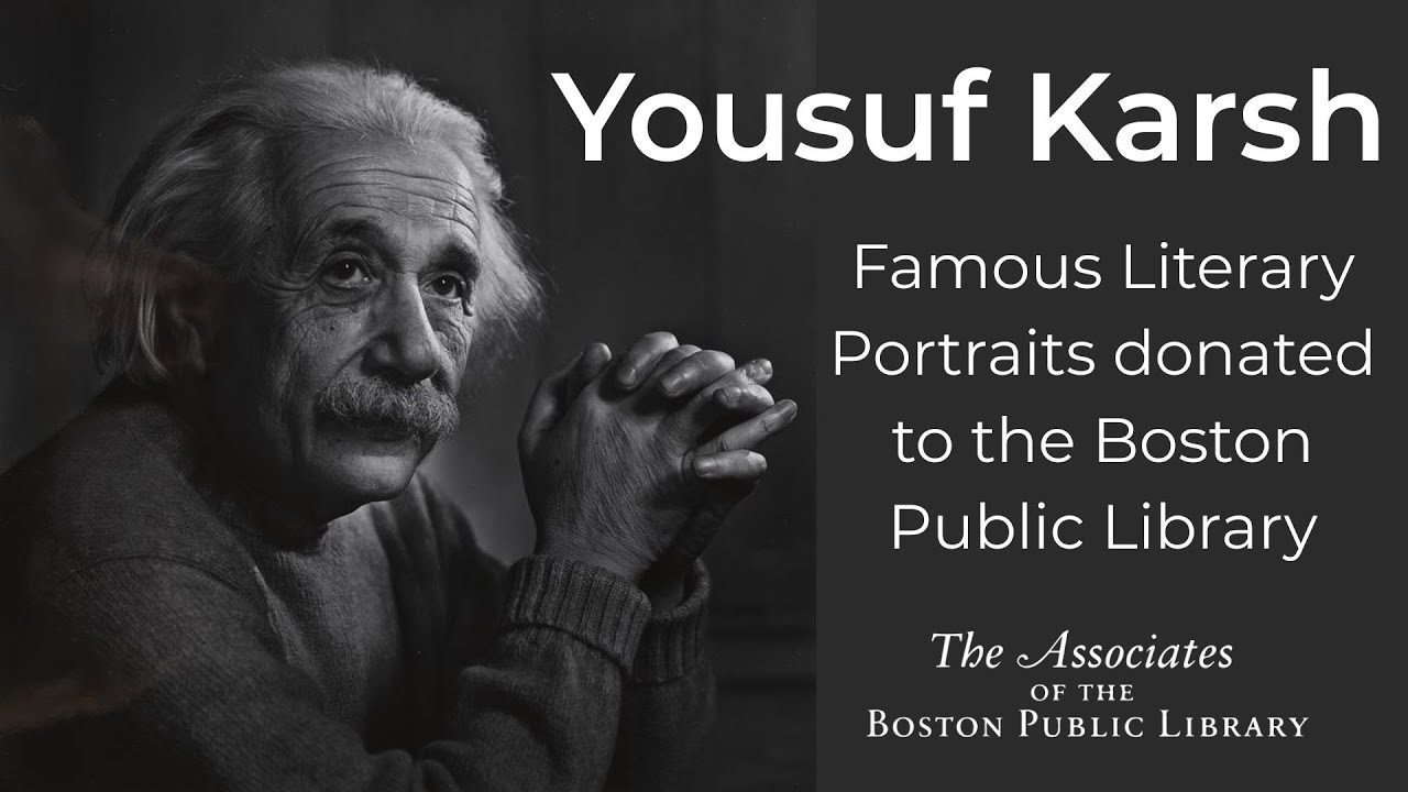 Yousuf Karsh - Famous Portraits at the Boston Public Library