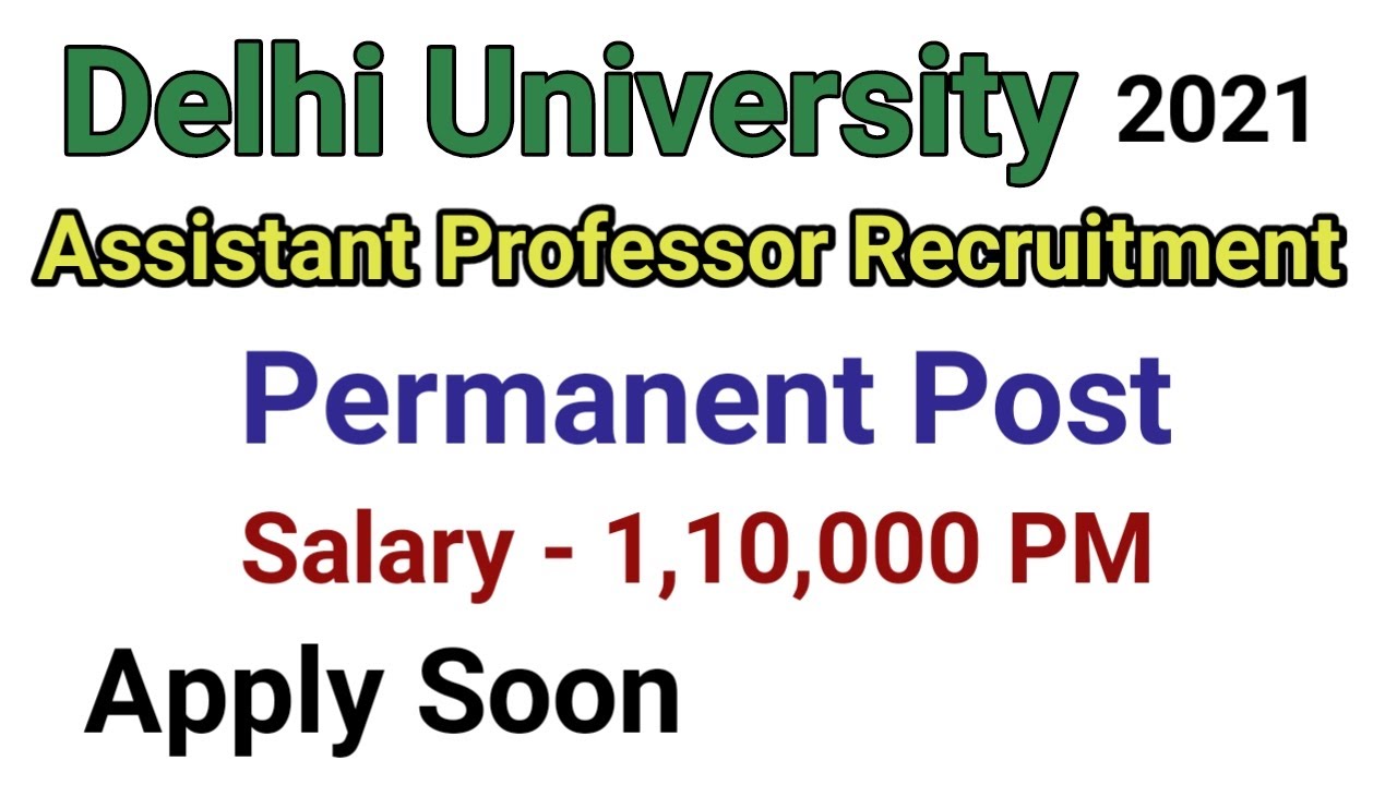 Delhi University Assistant Professor Recruitment | Permanent Post | Salary - 1,10,000 PM