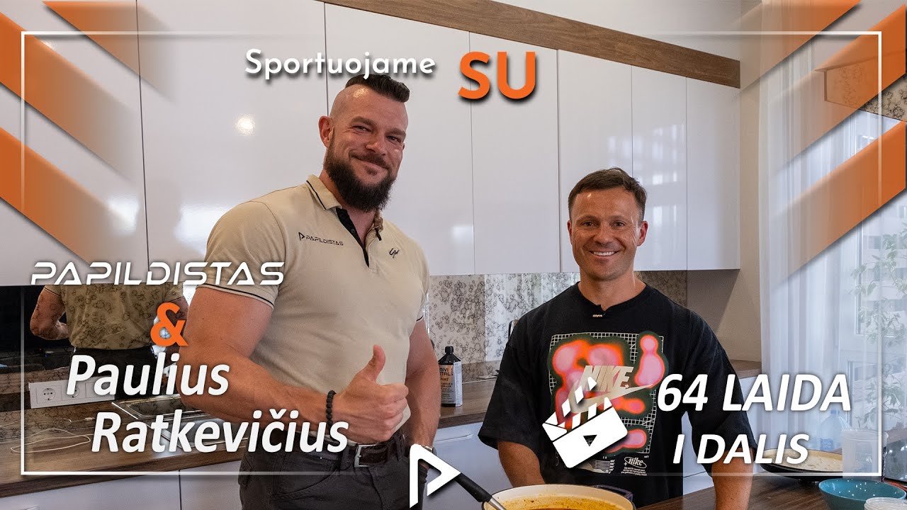 64 Laida I dalis #sportuojame SU Paulium Ratkevičium. Kas yra 