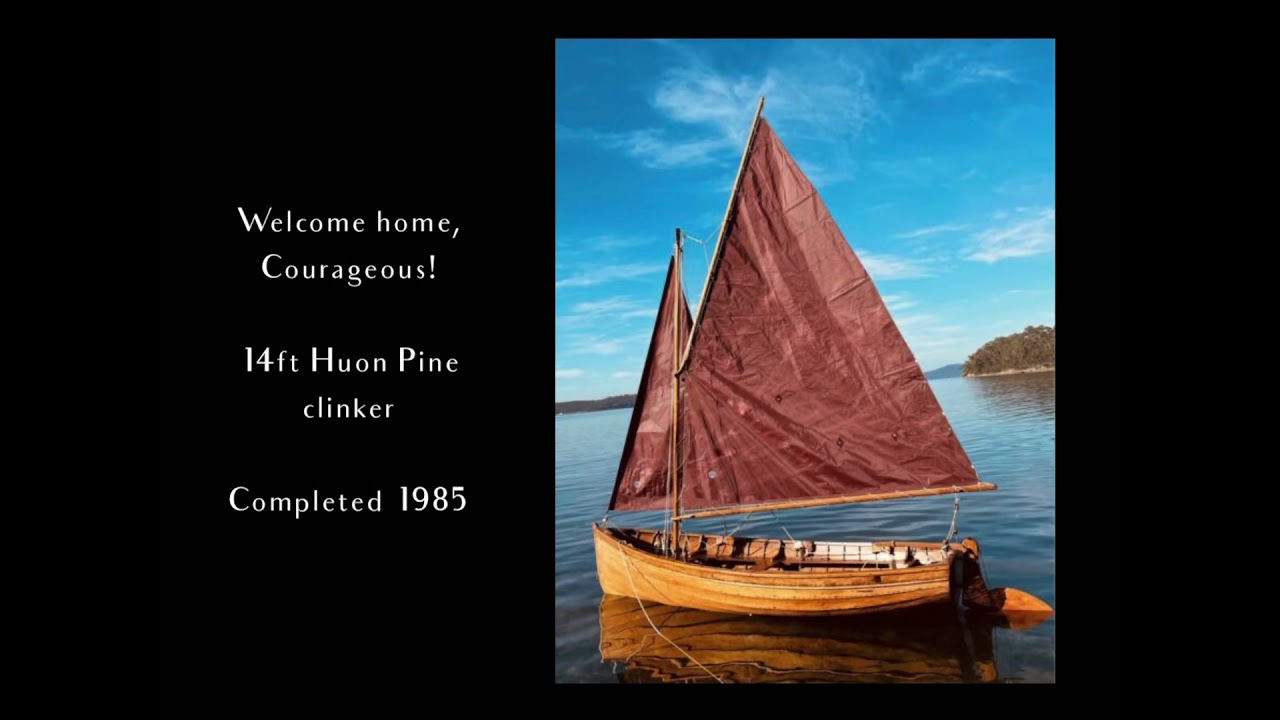 Wooden boat - dinghy cruising - Welcome Home Courageous! Our new Huon Pine Clinker 