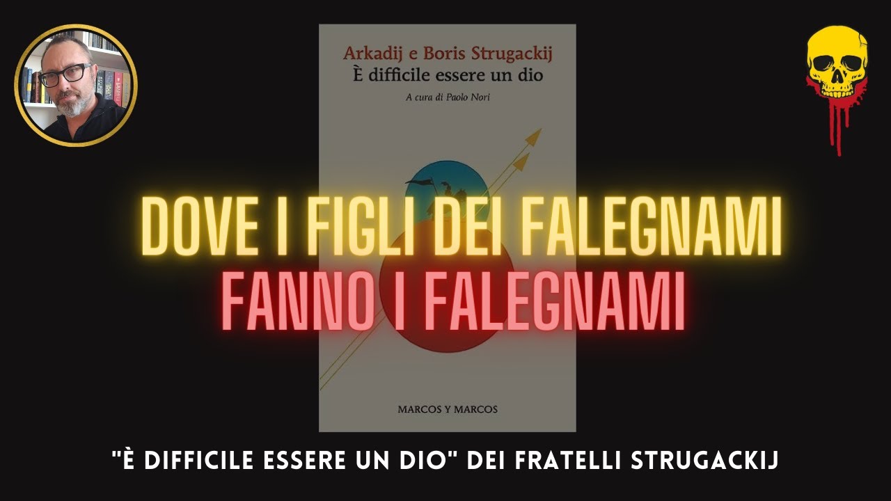 È  DIFFICILE ESSERE UN DIO. Il romanzo dei fratelli Strugackij che ti imbratta da capo a piedi
