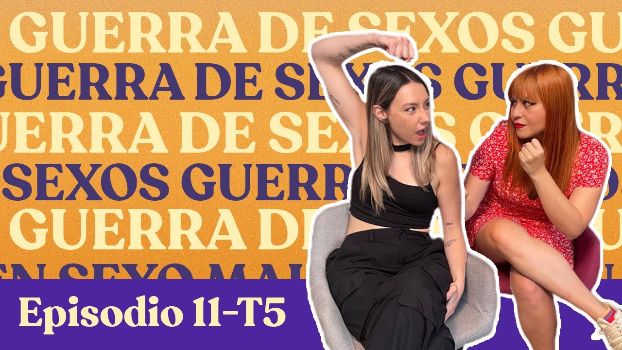 Niñas Bien Podcast: Guerra de sexos - T5E11