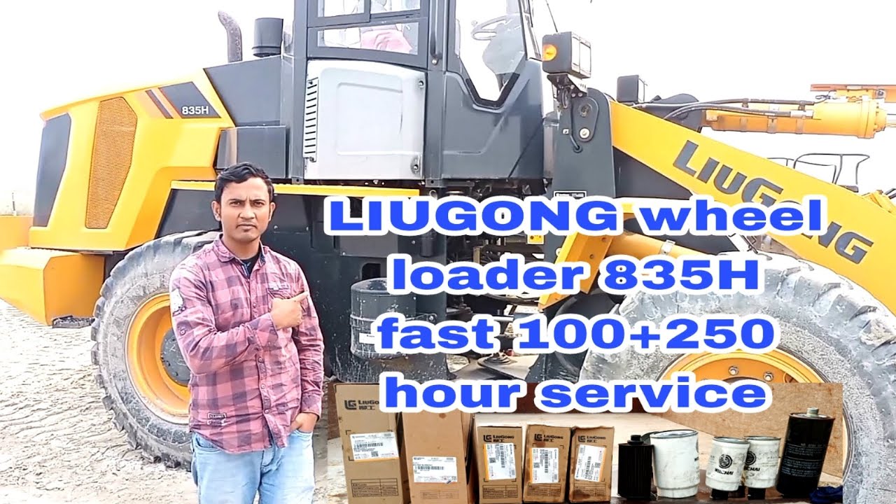 liugong wheel loader 835h fast 100+250 hour maintenance service।banglamark।ahad rar