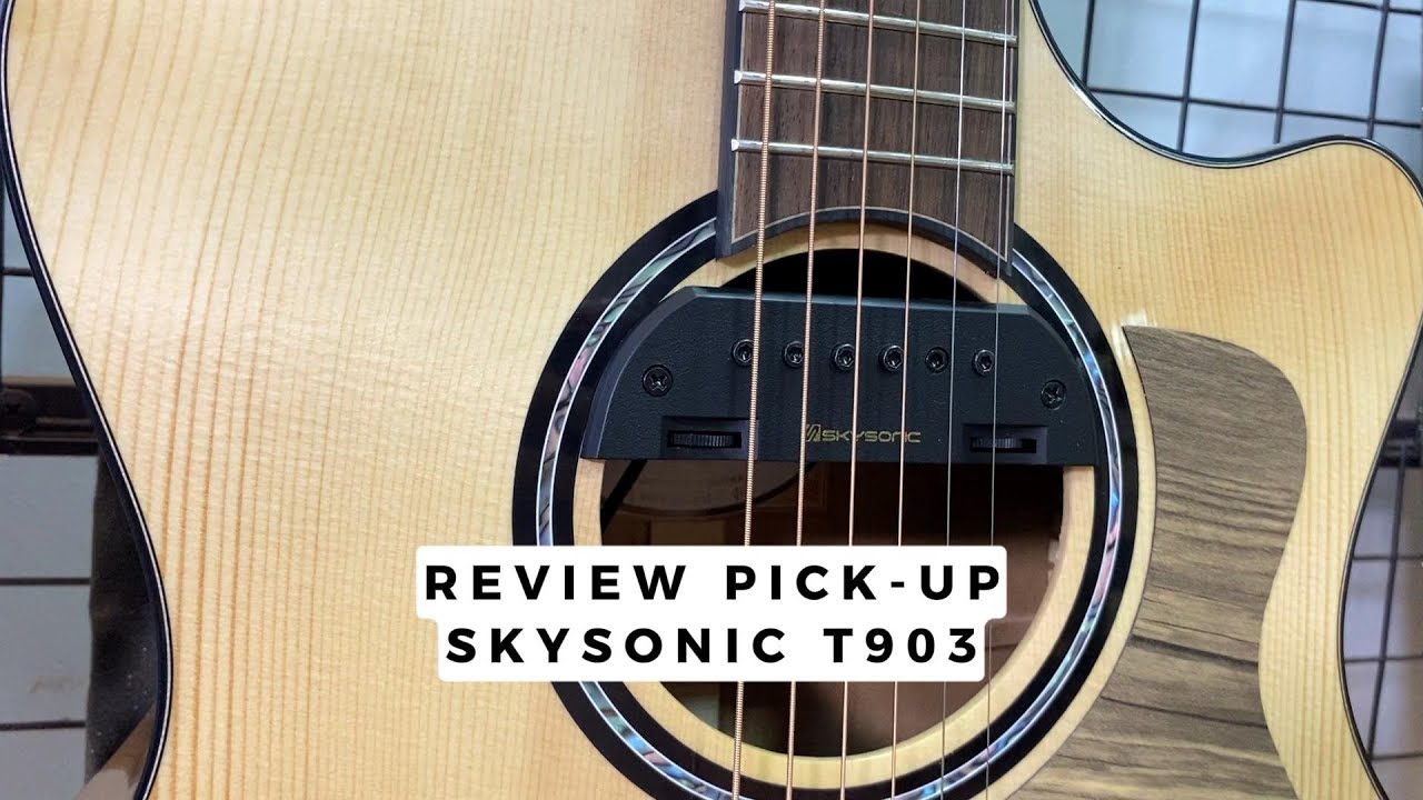 Review pick-up SKYSONIC T903 giá 2tr2 âm cực tốt cho guitar acoustic
