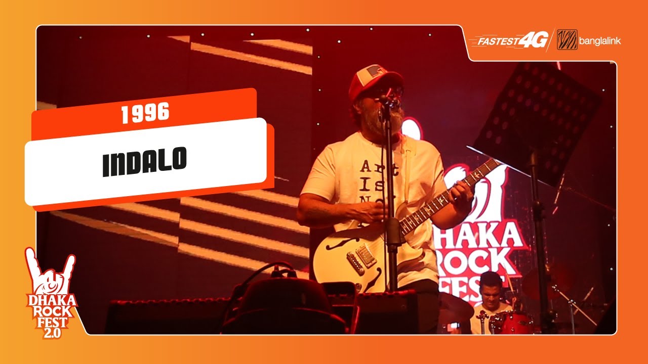 1996 | Indalo | Banglalink Fastest 4G presents Dhaka Rock Fest 2.0