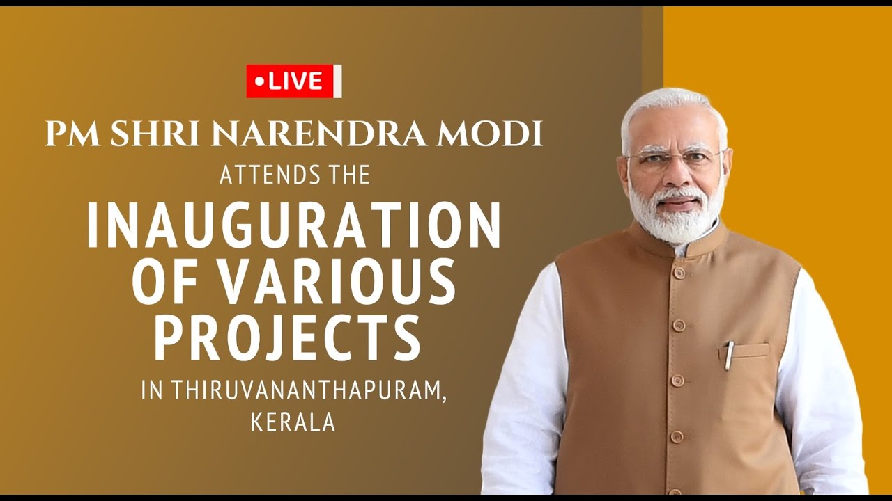 PM Shri Narendra Modi attends the inauguration of various projects in Thiruvananthapuram, Kerala