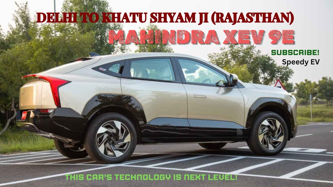 Rohini (Delhi) to Khatu Shayam (Rajasthan) #XEV9e #evcars #evcar #mahindraxev9e #roadtrip