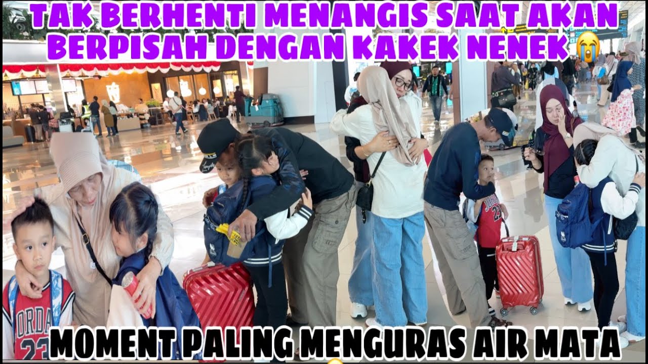 ISAK TANGIS NENEK KAKEK BERPISAH DENGAN SANG CUCU||WAKTUNYA KITA PULANG KE HONGKONG‼️