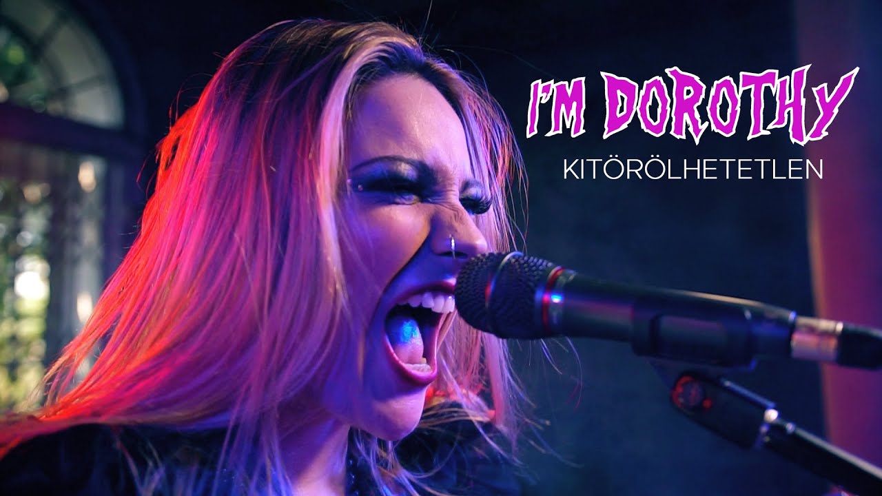 I'M DOROTHY - Kitörölhetetlen (Official Music Video)