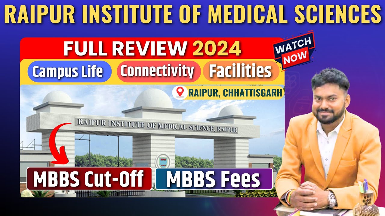 RAIPUR INSTITUTE OF MEDICAL SCIENCES | FULL REVIEW || CAMPUS LIFE, FACILITIES, MBBS CUTOFF, FEES