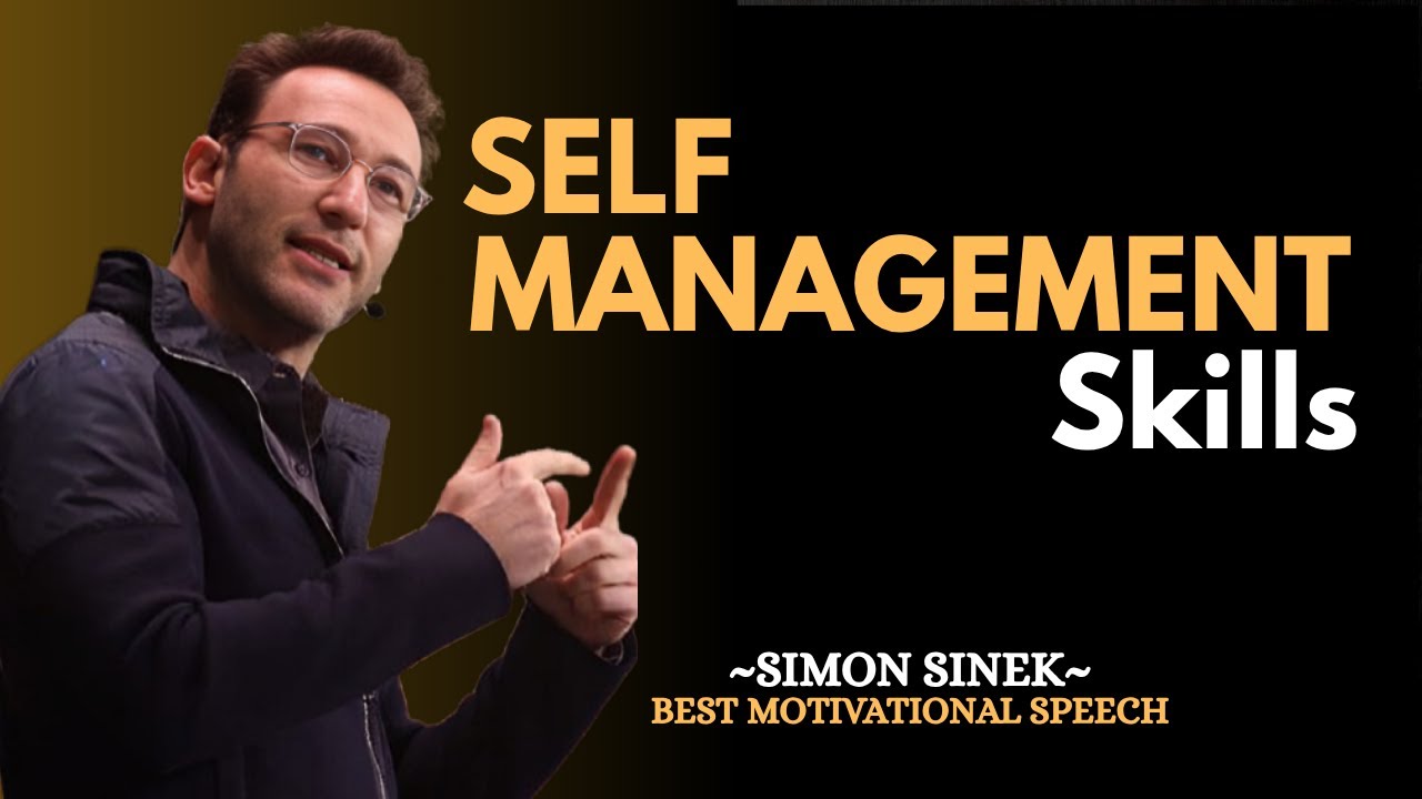 Self Management Skills | SIMON SINEK Motivational Speech #simonsinek
