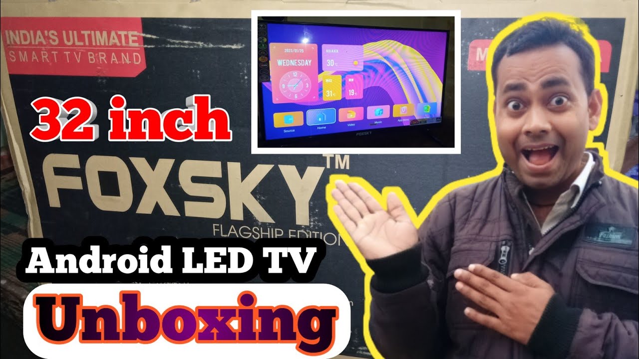 FoxSky Android Led Tv Unboxing।।Foxsky 80 cm (32 inch) Full HD LED Smart Android TV।।