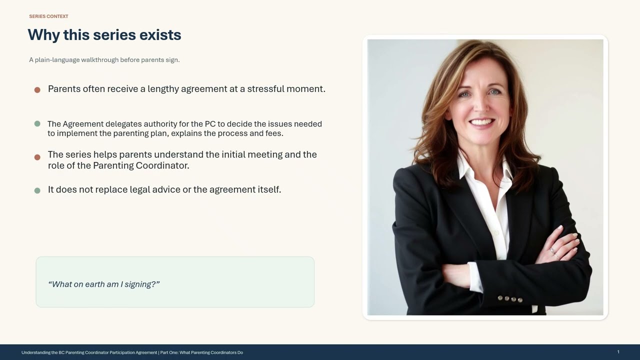 Title What Am I Signing? Understanding the BC Parenting Coordinator Participation Agreement Part One