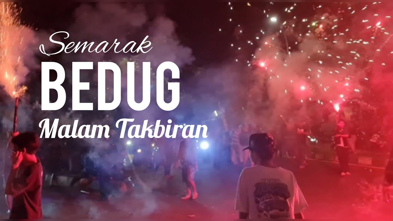 SEMARAK BEDUG MALAM TAKBIRAN  ( JL. TAMBAK JAKARTA PUSAT)