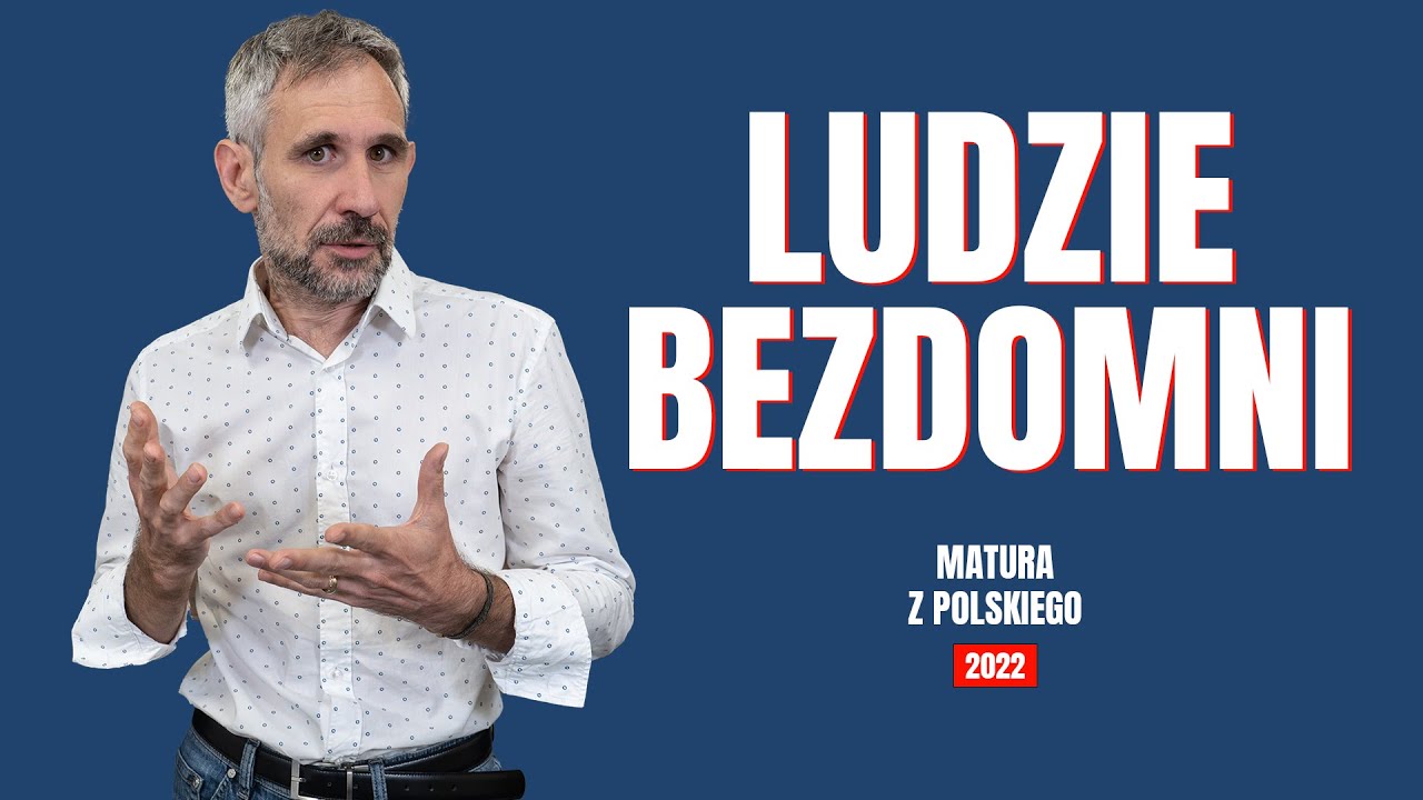 Ludzie bezdomni - Streszczenie i opracowanie lektury - Stefan Żeromski #matura #maturazpolskiego