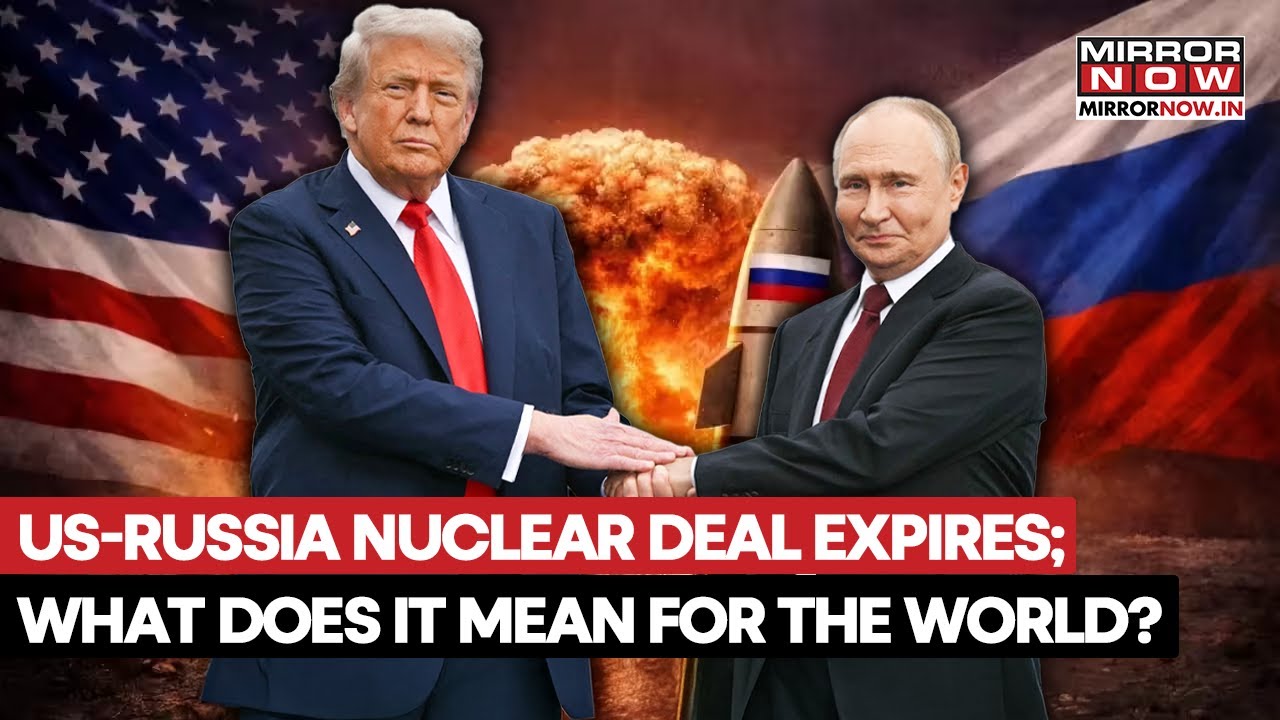US-Russia Nuclear Deal Expires, No Limit On Warhead Deployment now? How Will It Impact The World?