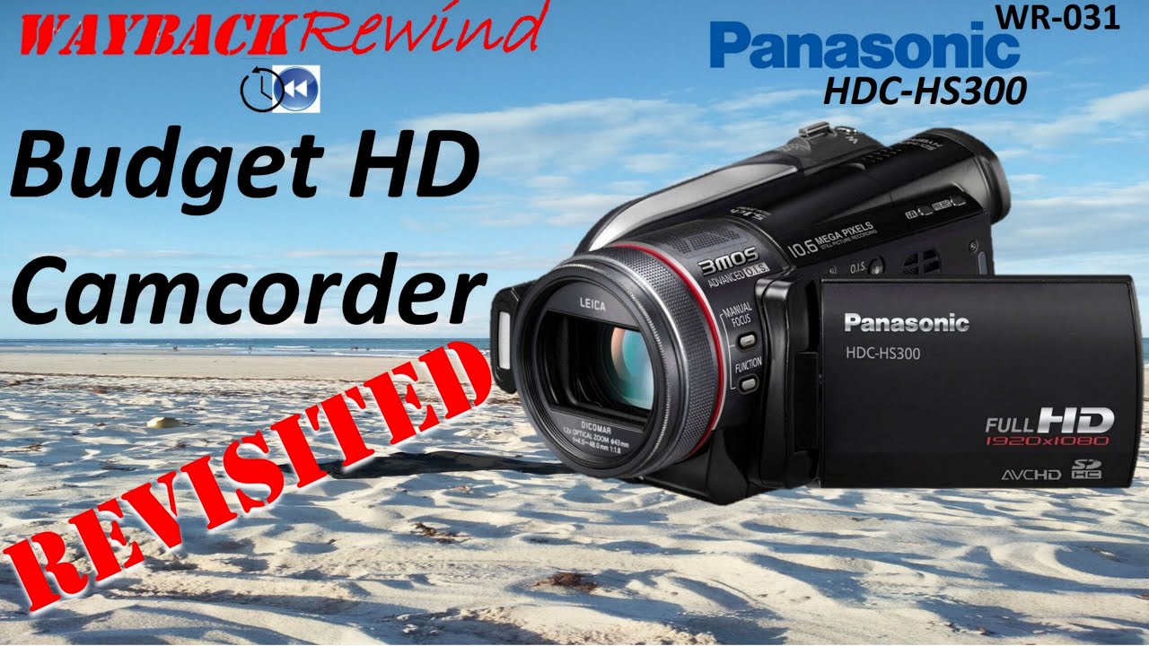 Panasonic HDC HS300 REVISITED