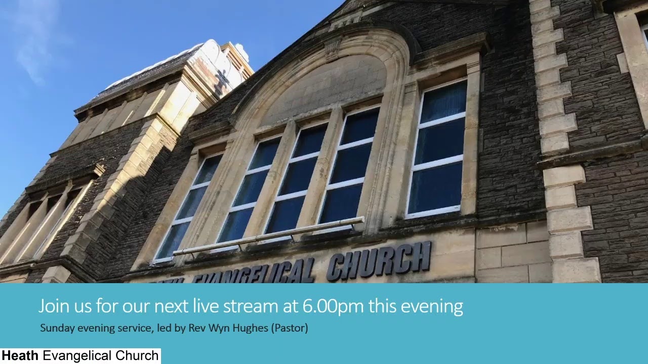 Heath Evangelical Church Live Stream - Sunday 7 June 2020 AM