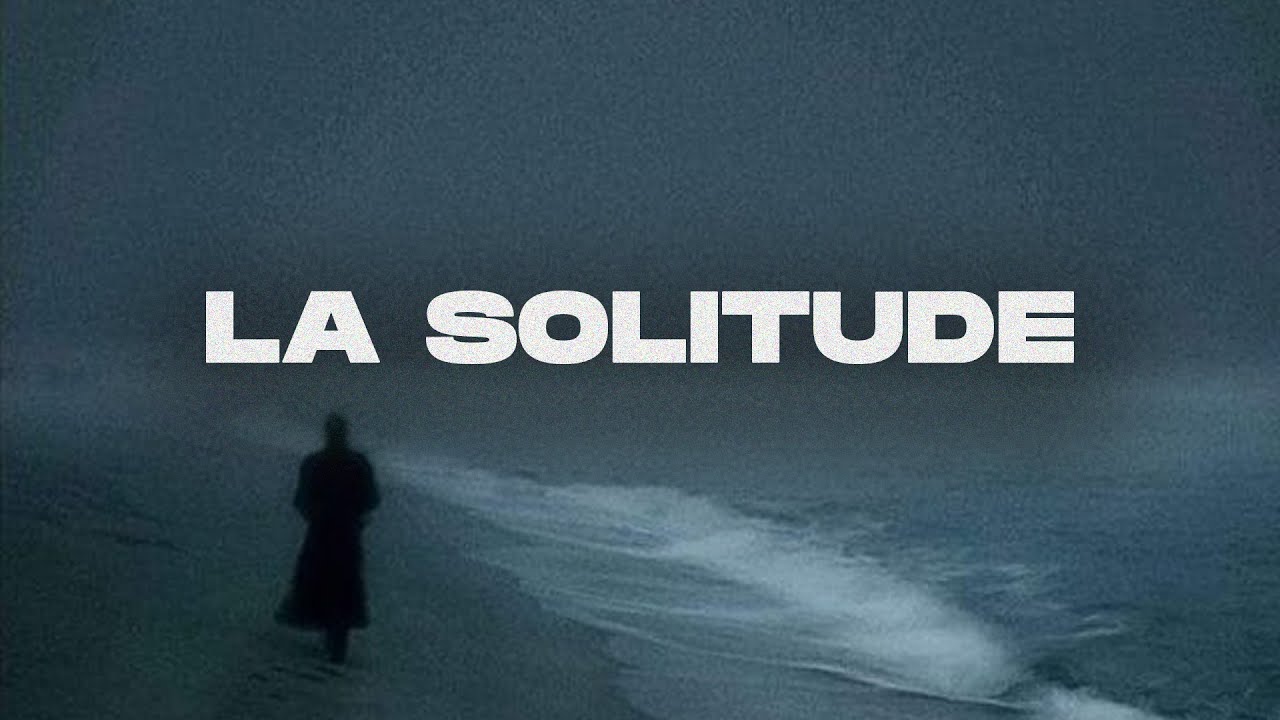 Les relations humaines - La Solitude