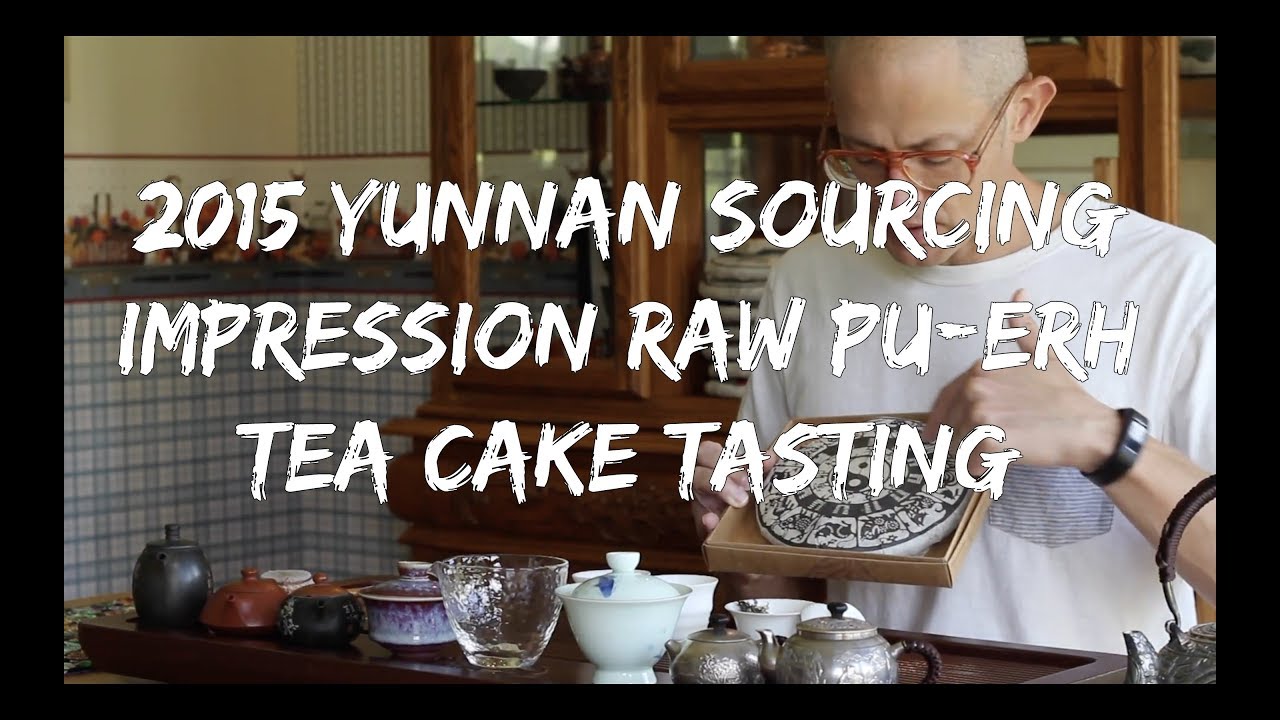 2015 Yunnan Sourcing Impression Raw Pu-erh Tea Cake Tasting