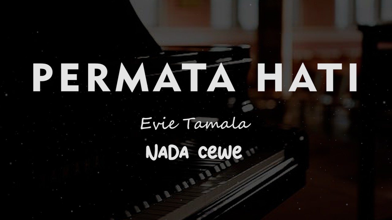 PERMATA HATI // Evie tamala // KARAOKE PIANO AKUSTIK NADA CEWE ( FEMALE )