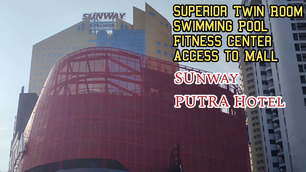 2025 Sunway Putra Hotel - Superior Twin Room with Swimming Pool & Gym (Access to Mall)