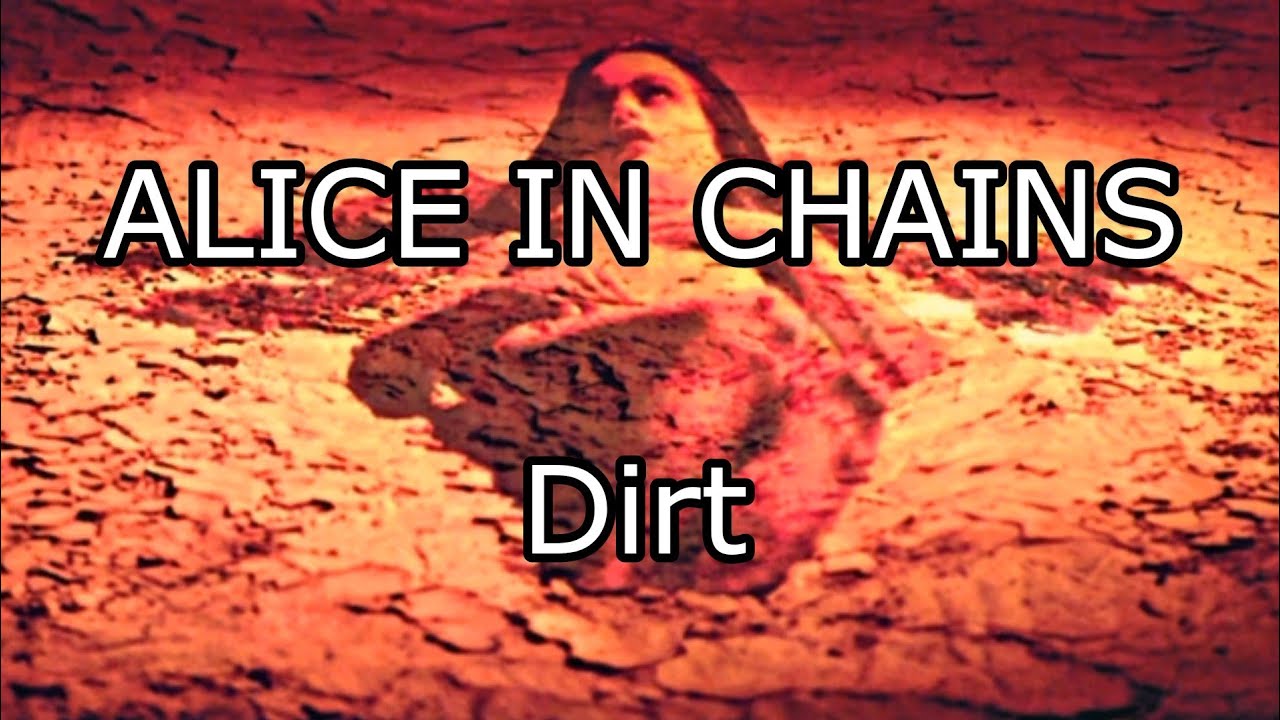 ALICE IN CHAINS - Dirt (Lyric Video)