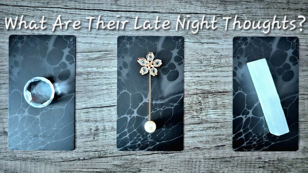 💋🖤What Are Their Late Night Thoughts of You?💋🖤🌙Pick a Card Love Tarot Reading💫Timeless💫