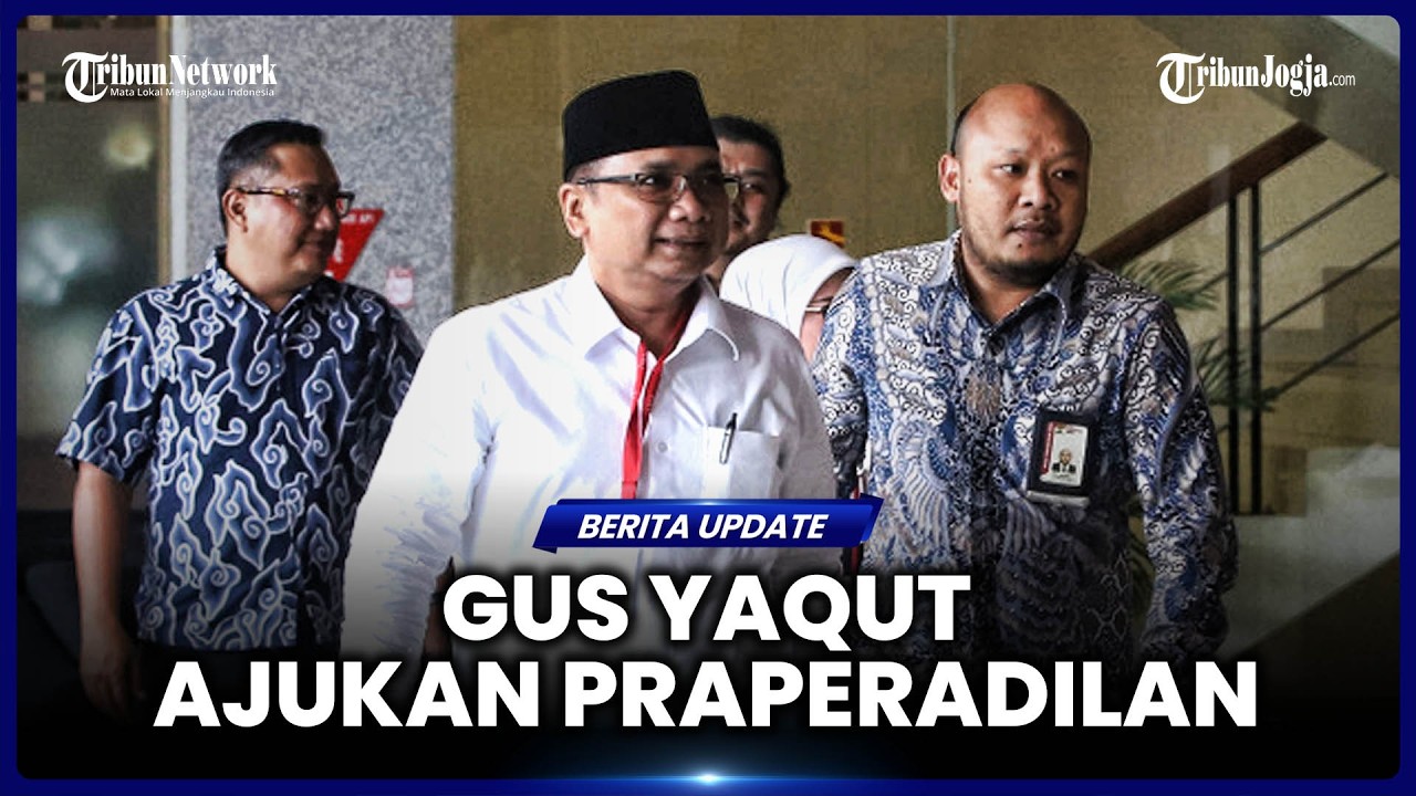 GUGAT STATUS TERSANGKA KASUS KUOTA HAJI, EKS MENAG YAQUT CHOLIL AJUKAN PRAPERADILAN