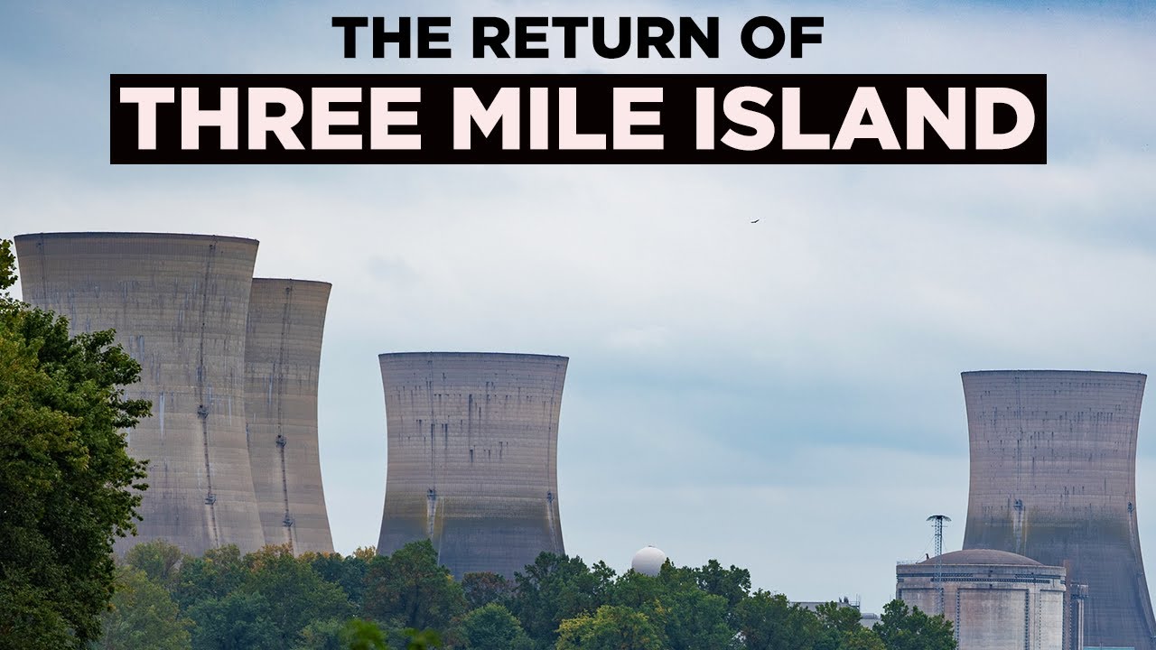 Why America is Restarting Three Mile Island
