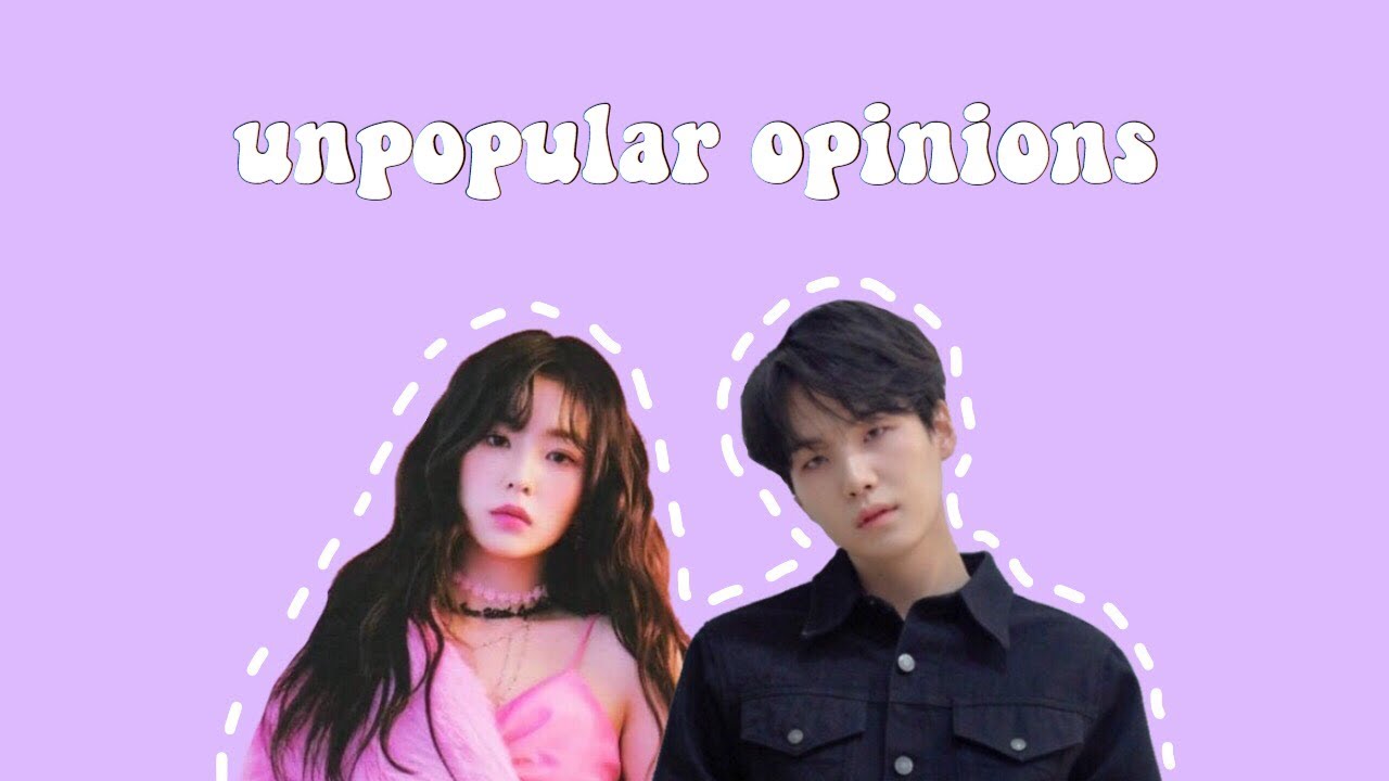 UNPOPULAR KPOP OPINIONS