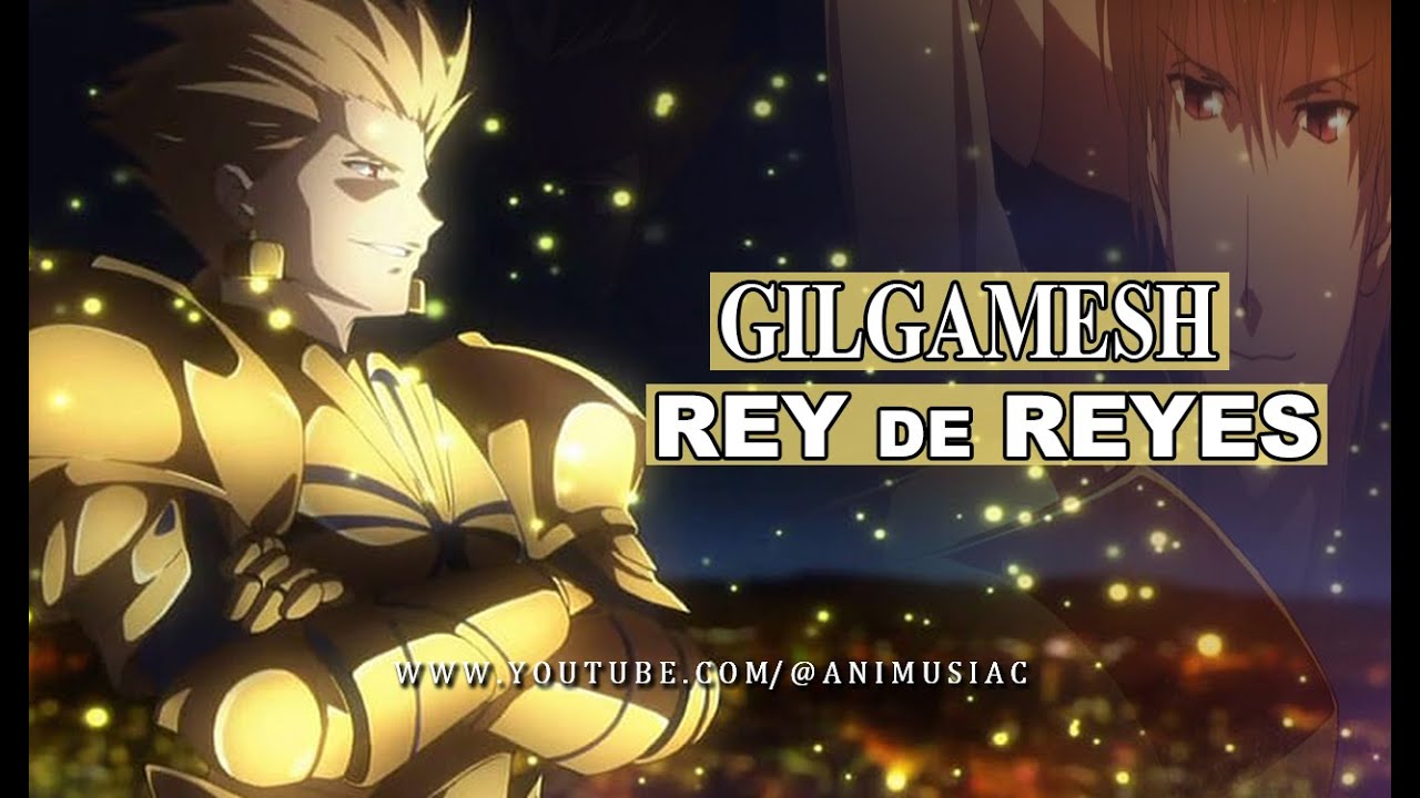 Gilgamesh (Fate/Stay Night) | Rey de Reyes | Epic Anime Music